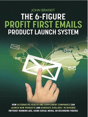 cover image of The 6-Figure Profit First Emails Product Launch System